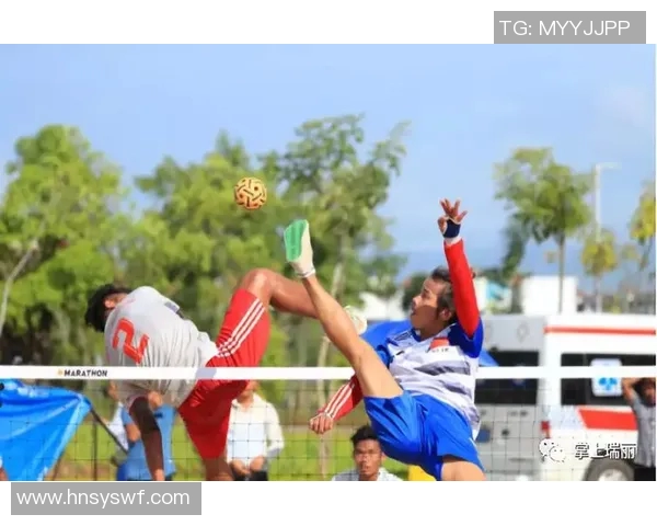 足球明星观看藤球比赛视频的精彩瞬间与感悟分享